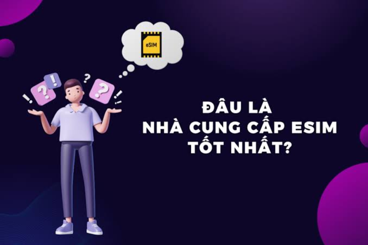 Đâu là nhà cung cấp eSIM tốt